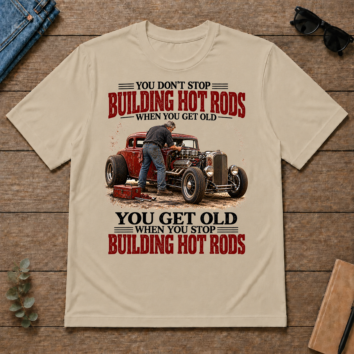 Building Hot Rods You Get Old When You Stop_ - sand - TS2D-Sand