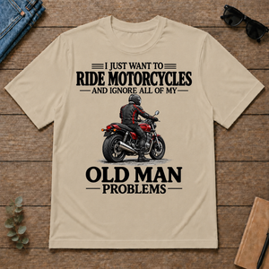 I Just Want To Ride Motorcycles - sand - TS2D-Sand