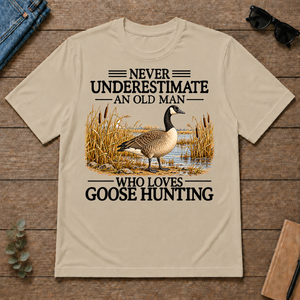 Never Underestimate An Old Man Who Loves Goose Hunting - sand - TS2D-Sand