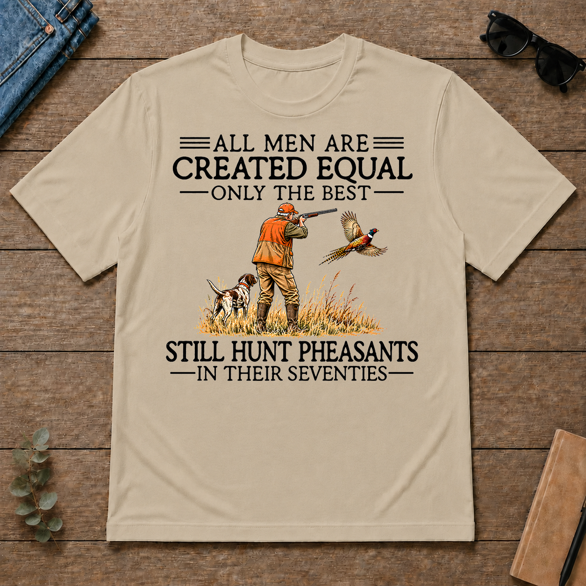 All Men Are Created Equal Pheasants Hunting 70s - sand - TS2D-Sand