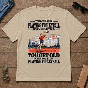 You Get Old When You Stop Playing Volleyball - sand - TS2D-Sand
