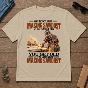 Making Sawdust You Get Old When You Stop - sand - TS2D-Sand