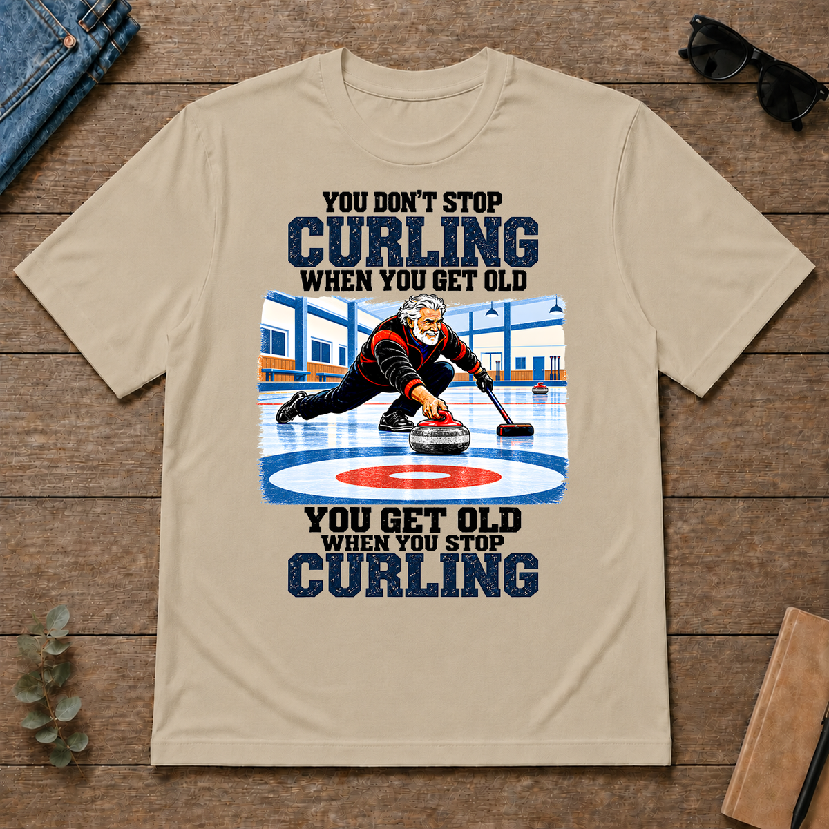 You Get Old When You Stop Curling - sand - TS2D-Sand