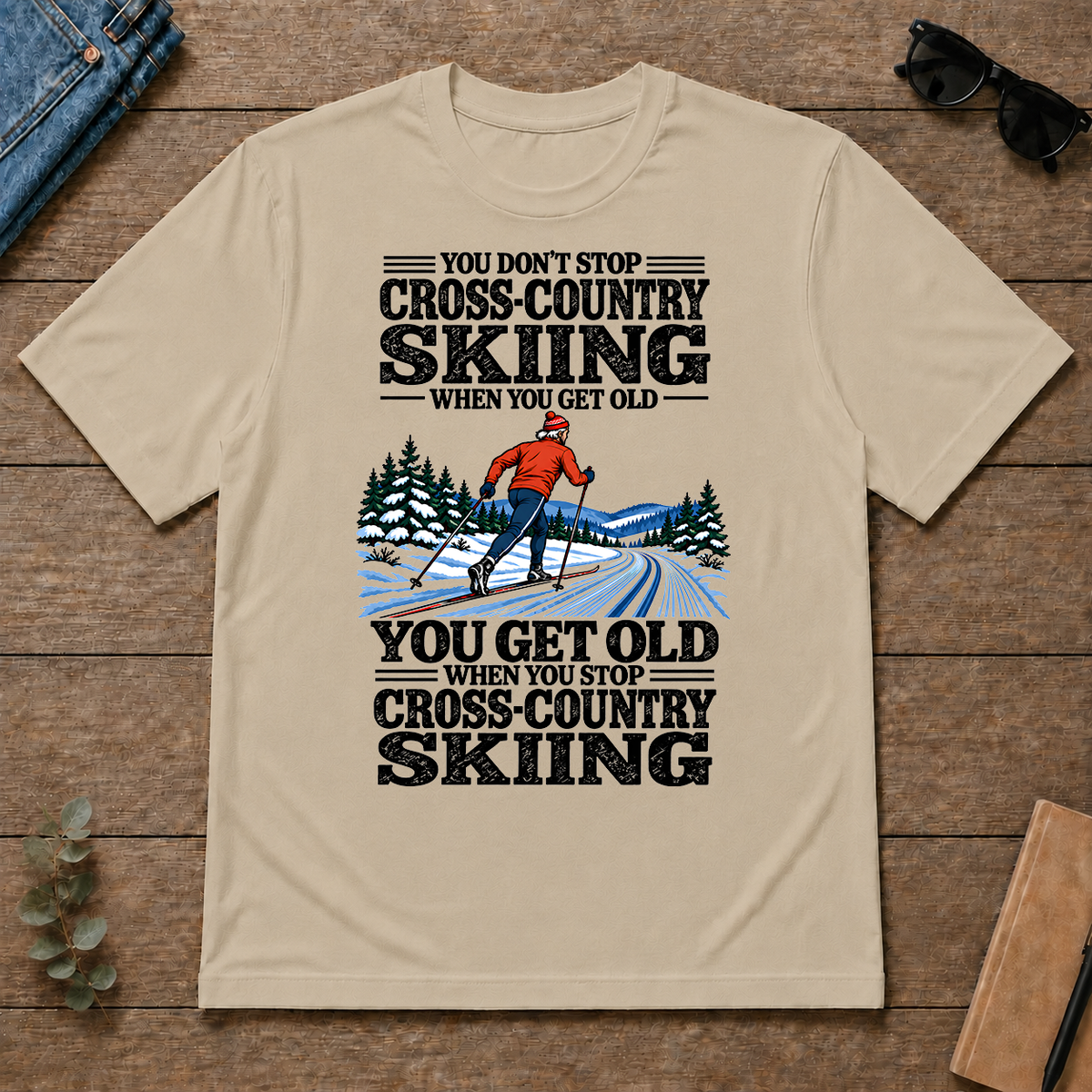 You Get Old When You Stop Cross-Country Skiing - sand - TS2D-Sand