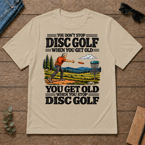 You Get Old When You Stop Disc Golf - sand - TS2D-Sand