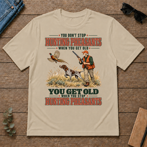You Get Old When You Stop Hunting Pheasant With GSP - sand - TS2D-Sand