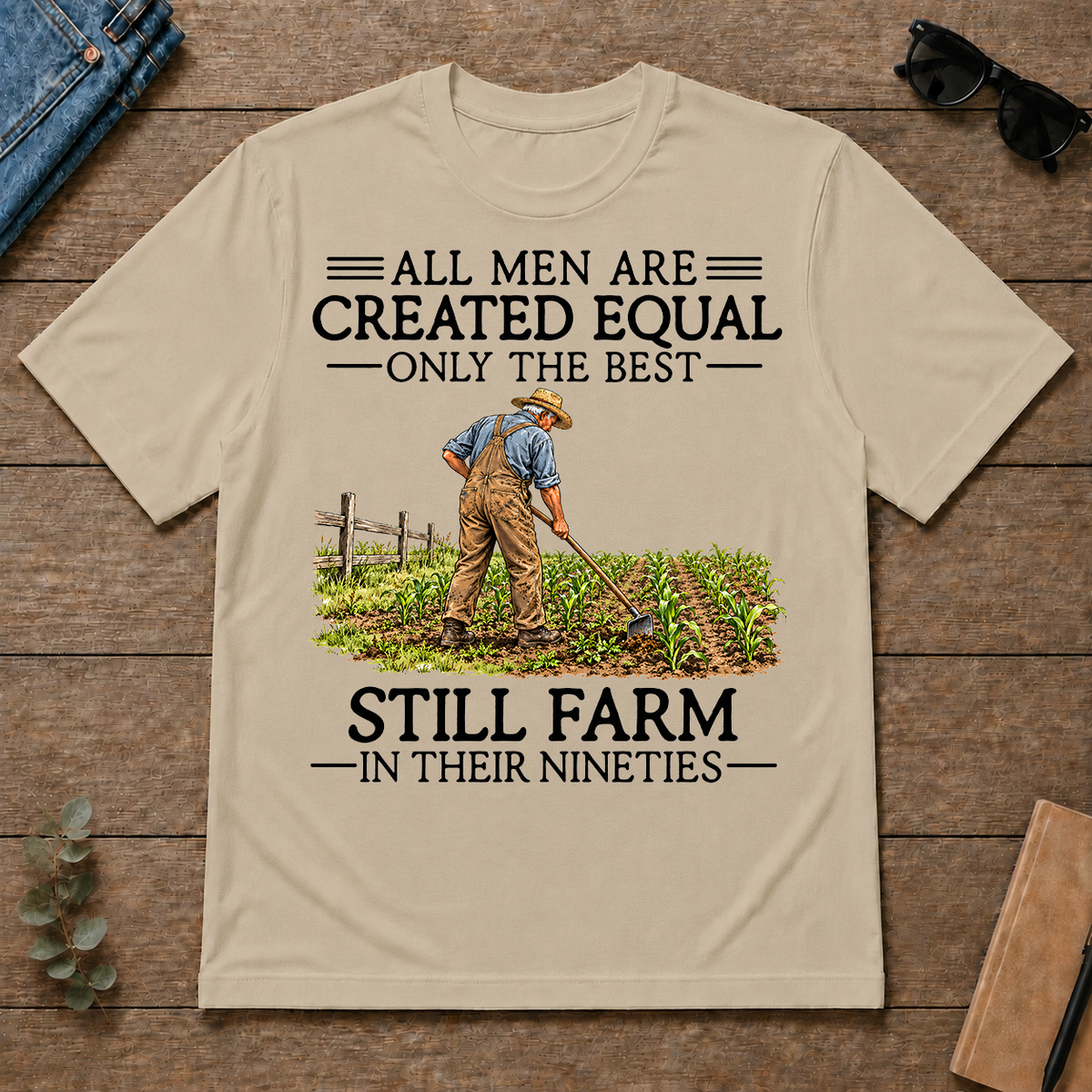 All Men Are Created Equal Only The Best Still Farm 90s - sand - TS2D-Sand