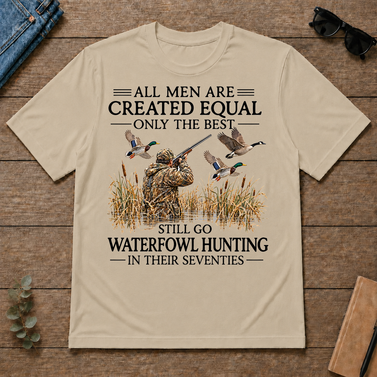 All Men Are Created Equal Only The Best Still Go Waterfowl Hunting In Their 70s - sand - TS2D-Sand