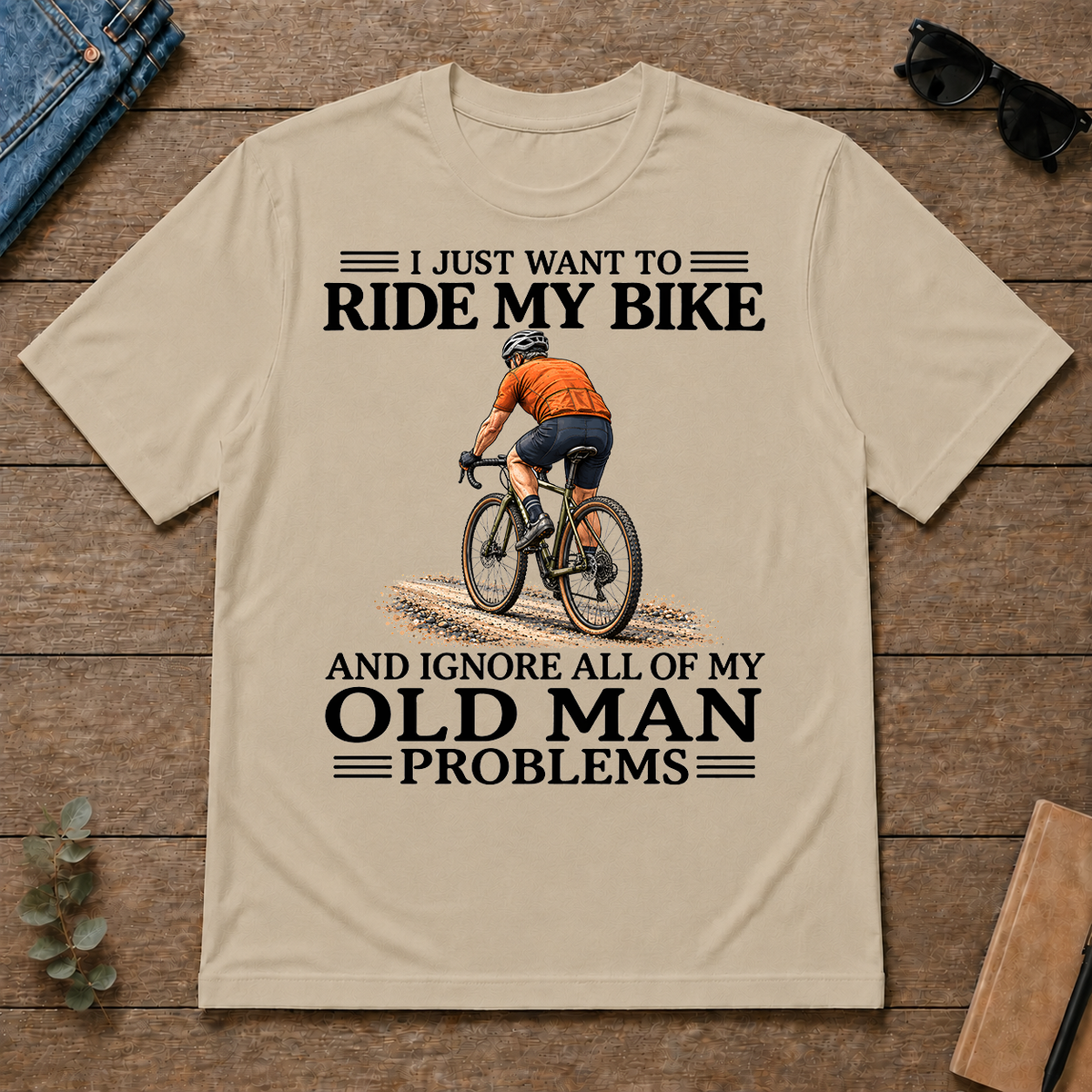 I Just Want To Ride My Bike - sand - TS2D-Sand