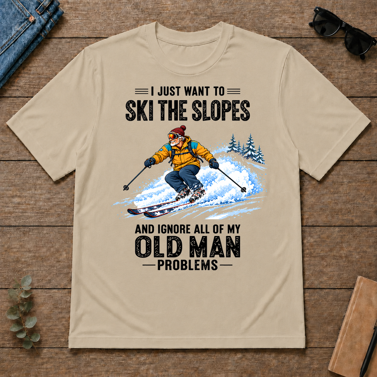 I Just Want To Ski The Slopes Art - sand - TS2D-Sand