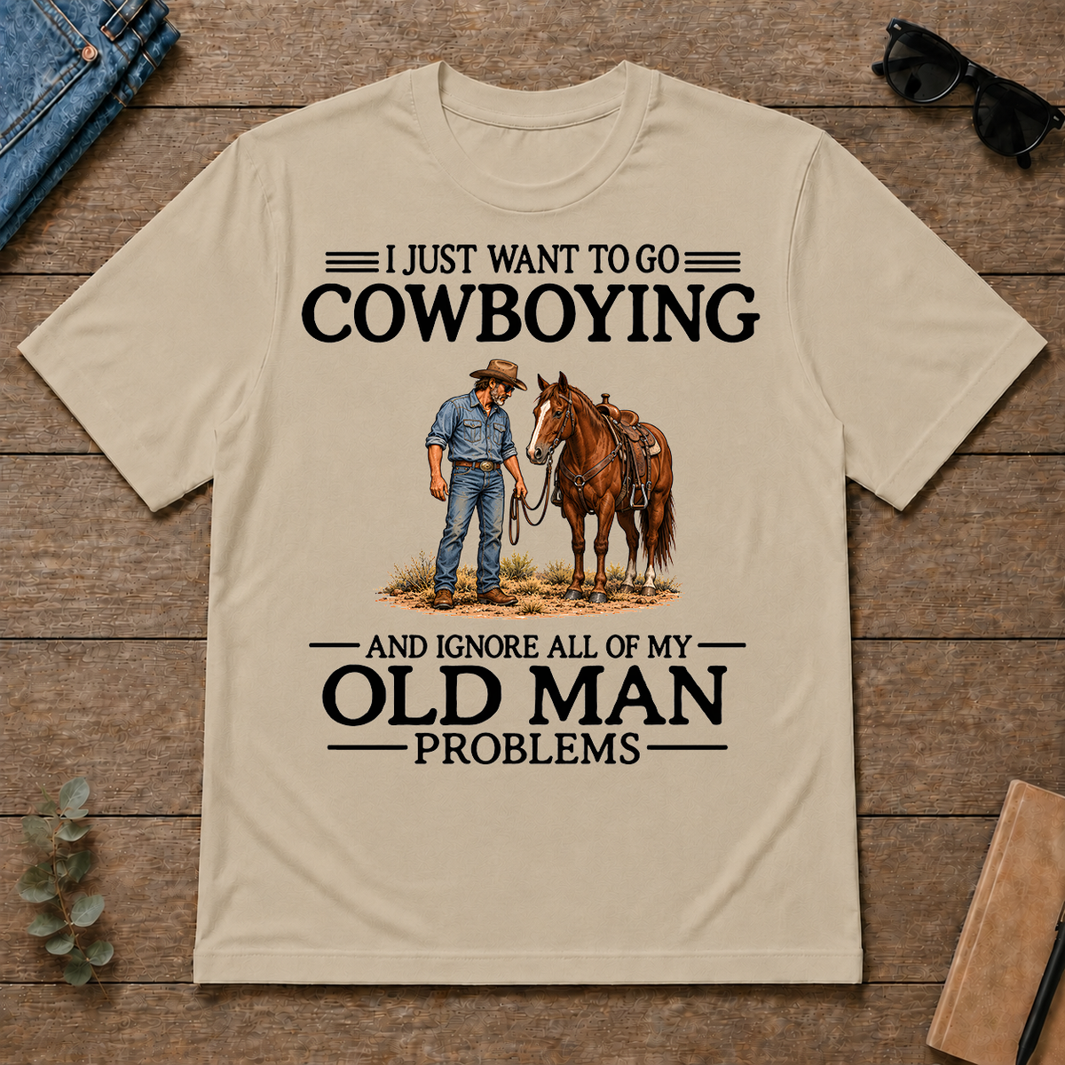 I Just Want To Go Cowboying - sand - TS2D-Sand