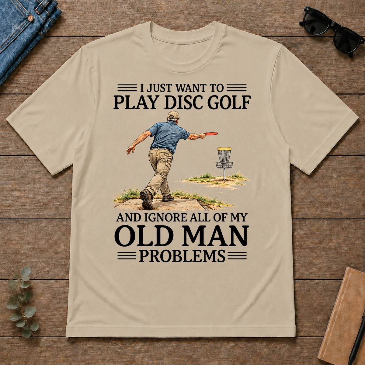 I Just Want To Play Disc Golf - sand - TS2D-Sand