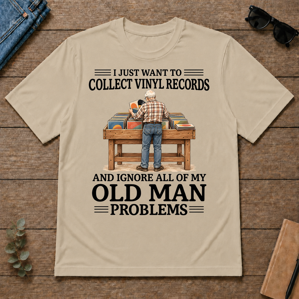 I Just Want To Collect Vinyl Records - sand - TS2D-Sand