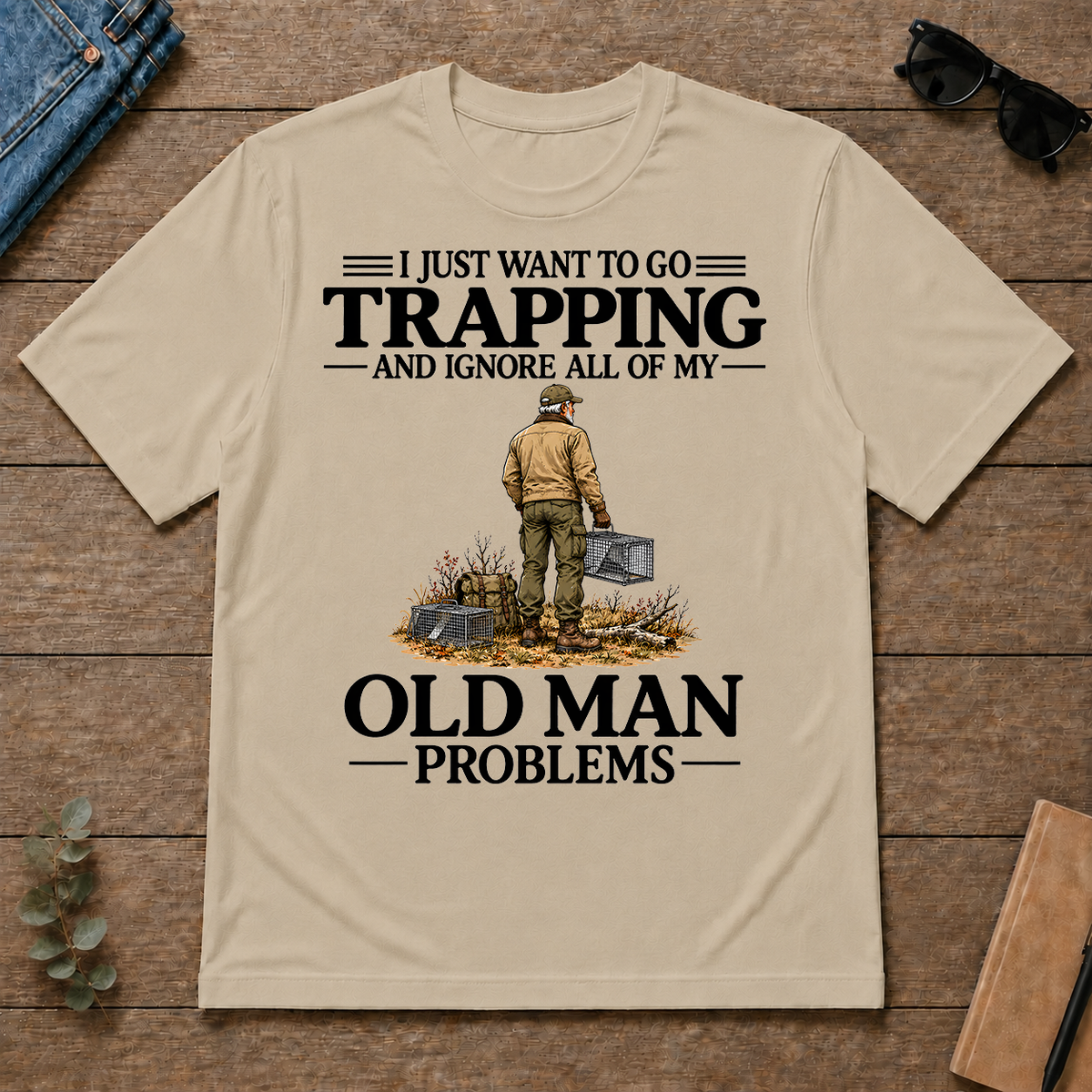 I Just Want To Go Trapping - sand - TS2D-Sand