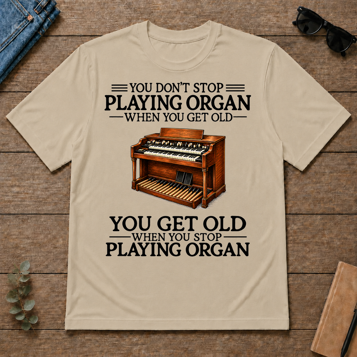 Don't Stop Playing Organ Vintage Art - sand - TS2D-Sand