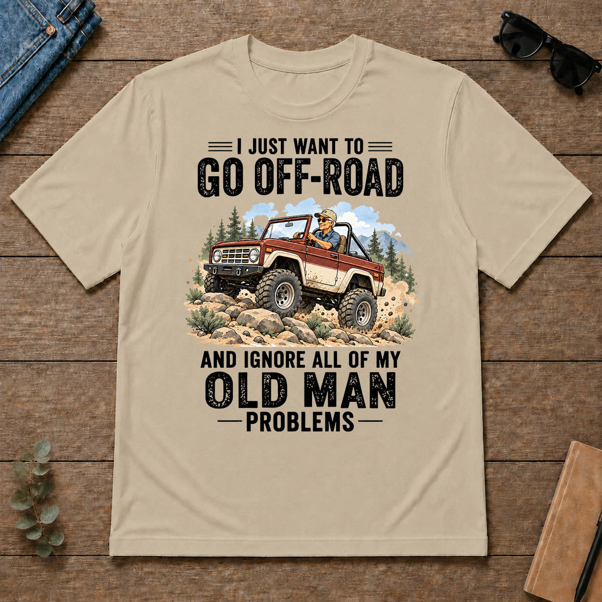 I Just Want To Go Off-road Art - sand - TS2D-Sand