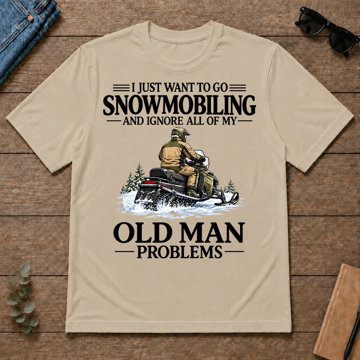 I Just Want To Go Snowmobiling - sand - TS2D-Sand
