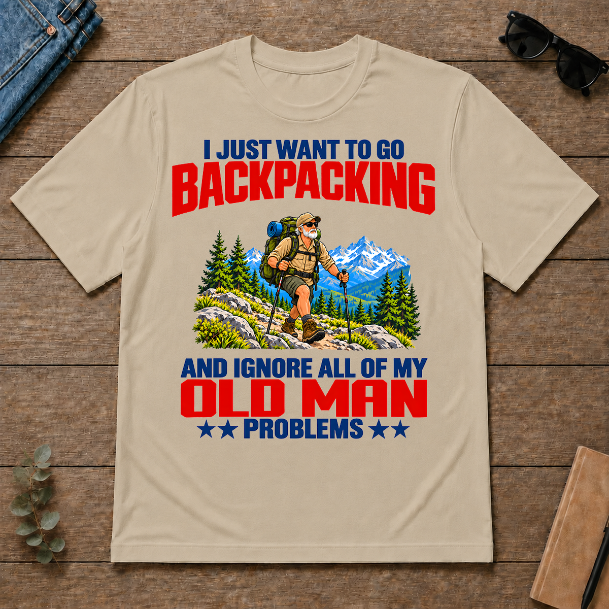 I Just Want To Go Backpacking - sand - TS2D-Sand