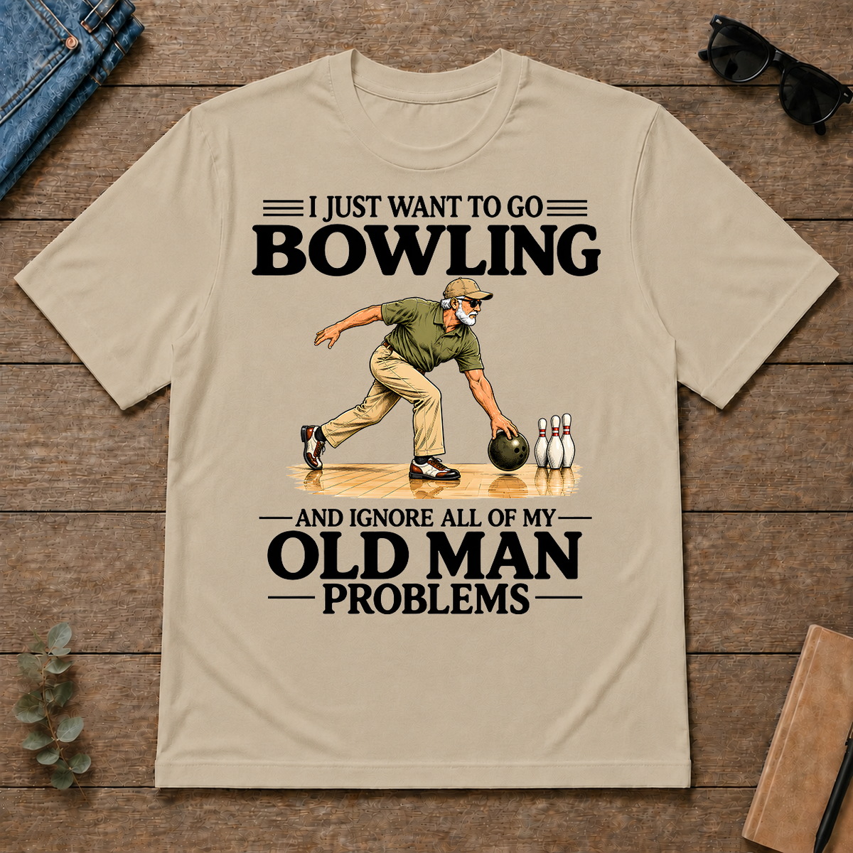 I Just Want To Go Bowling - sand - TS2D-Sand