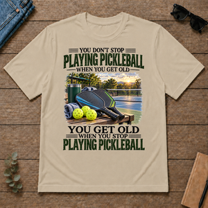 Playing Pickleball You Get Old When You Stop - sand - TS2D-Sand
