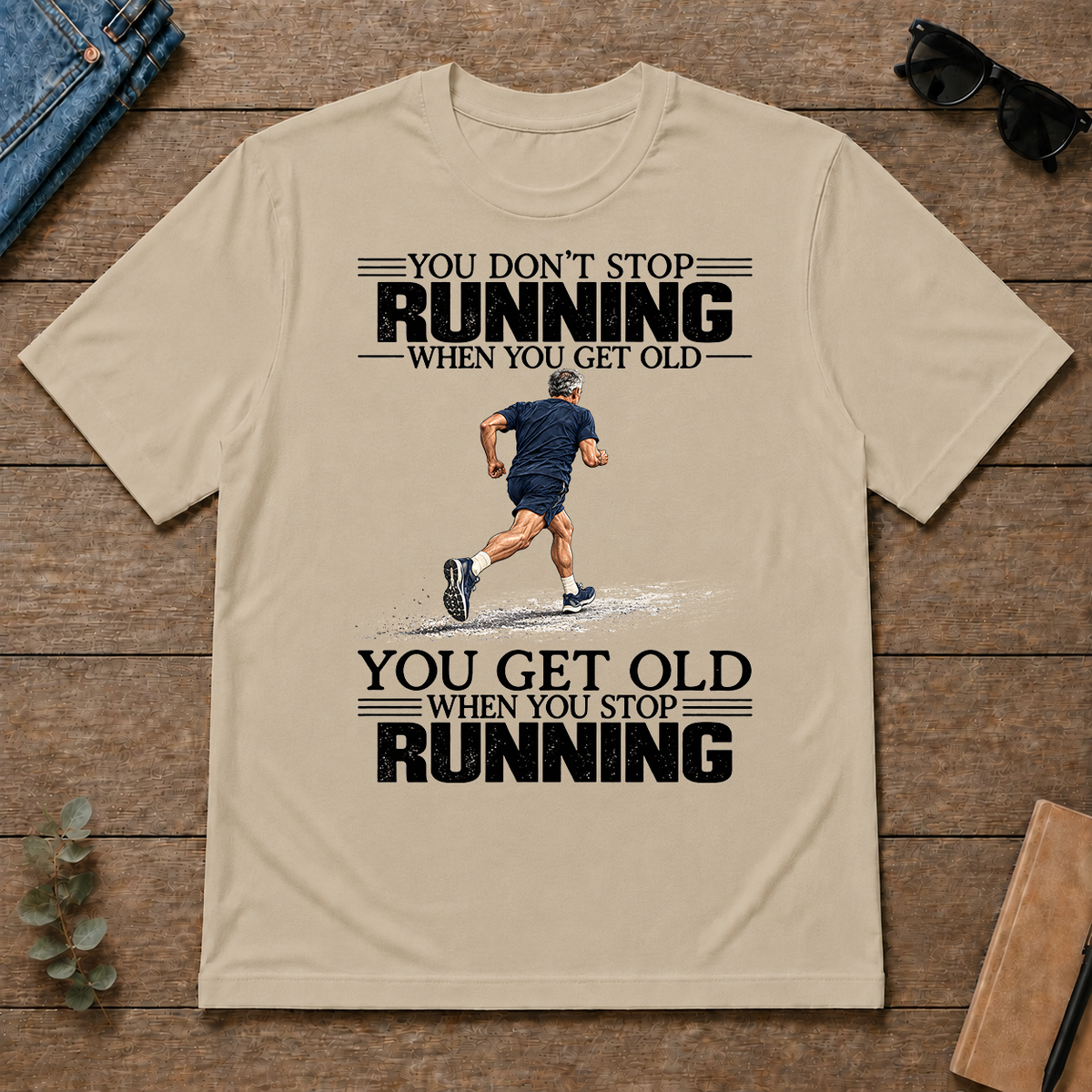Vintage You Get Old When You Stop Running - sand - TS2D-Sand