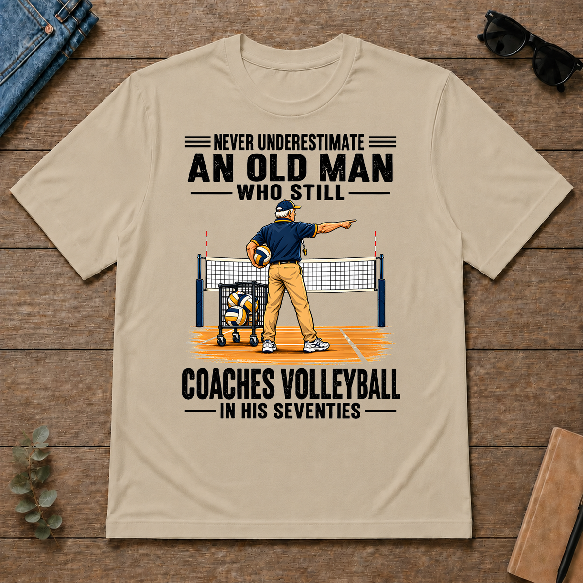 Never Underestimate An Old Man Coaches Volleyball In His 70s - sand - TS2D-Sand