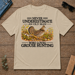 Never Underestimate An Old Man Who Loves Grouse Hunting - sand - TS2D-Sand