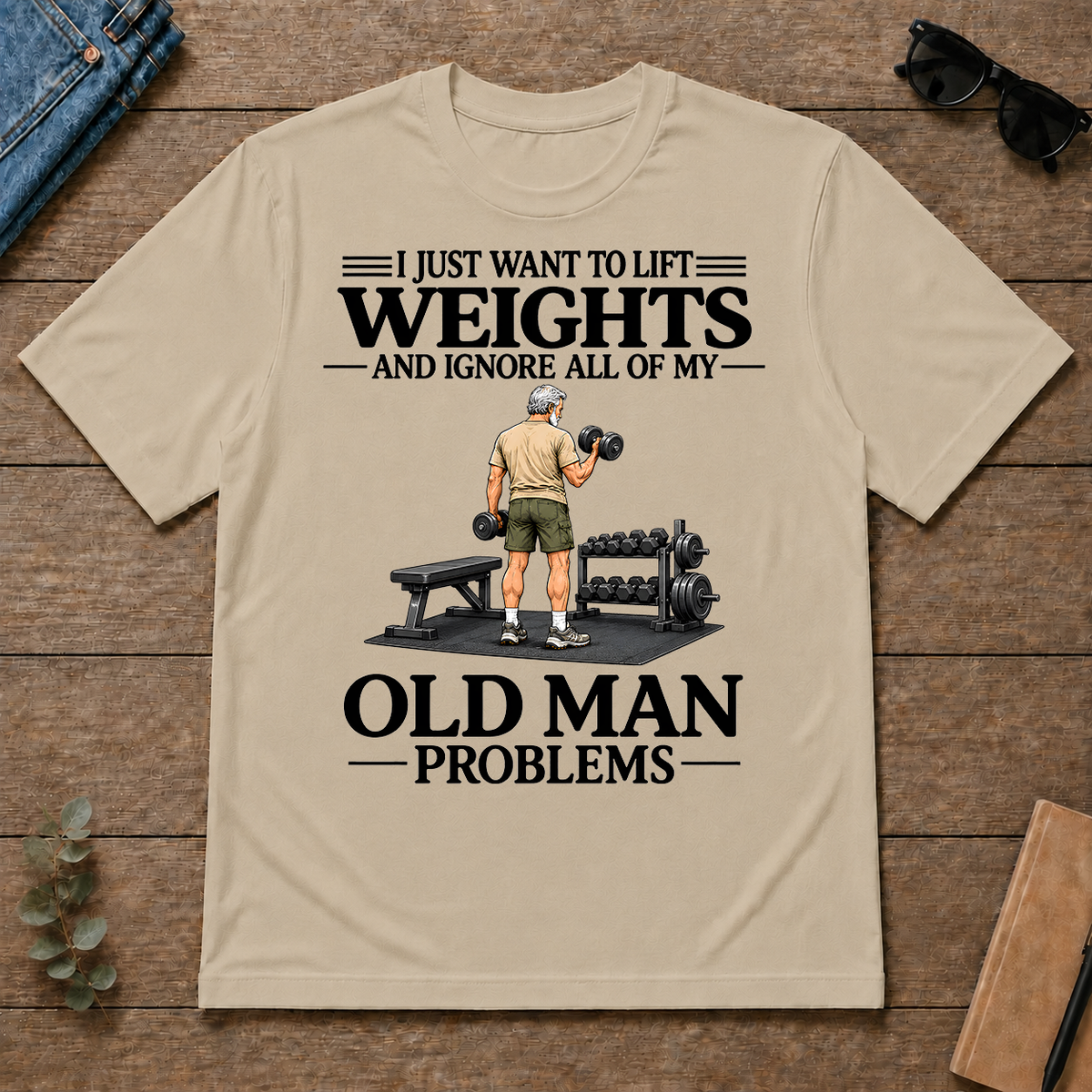 I Just Want To Lift Weights - sand - TS2D-Sand