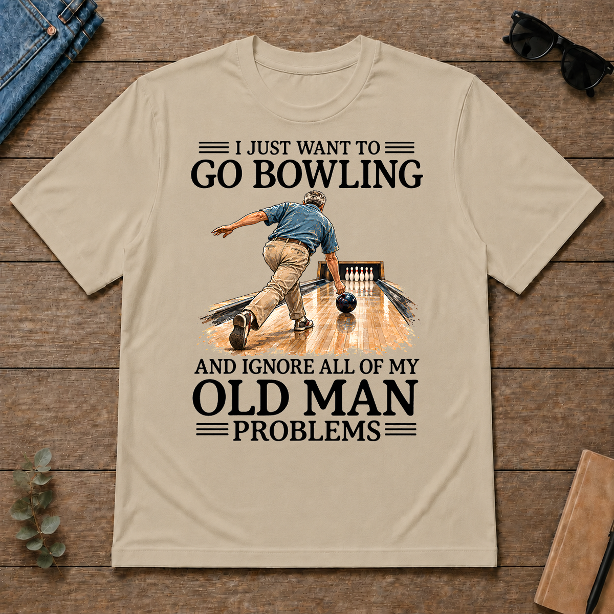 I Just Want To Go Bowling - sand - TS2D-Sand