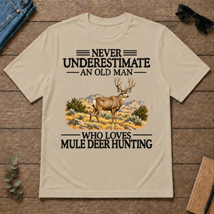 Never Underestimate An Old Man Who Loves Mule Deer Hunting - sand - TS2D-Sand