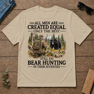All Men Are Created Equal Only The Best Still Go Bear Hunting - sand - TS2D-Sand