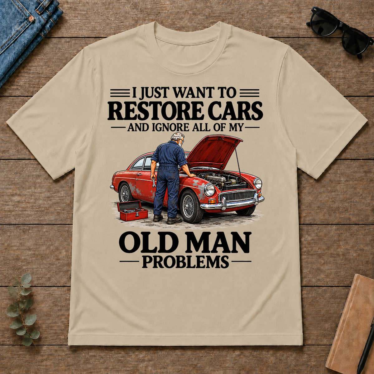I Just Want To Restore Cars - sand - TS2D-Sand