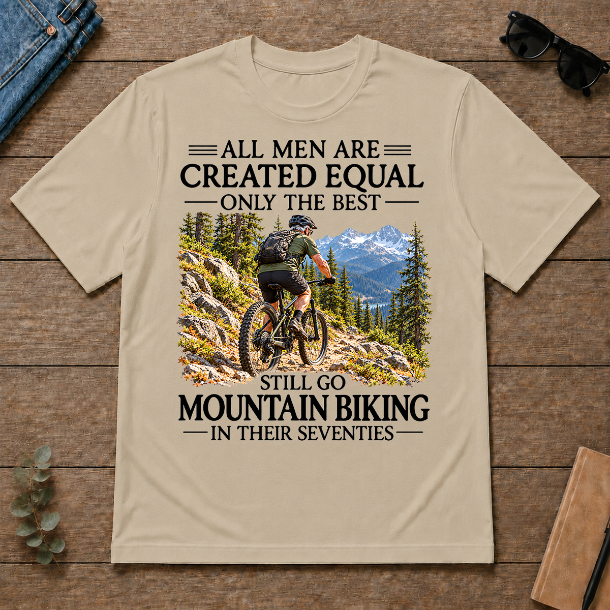 All Men Are Created Equal Only The Best Still Go Mountain Biking In Their 70s - sand - TS2D-Sand