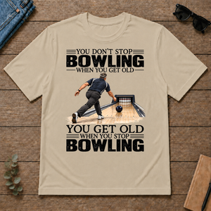 Vintage You Get Old When You Stop Bowling - sand - TS2D-Sand