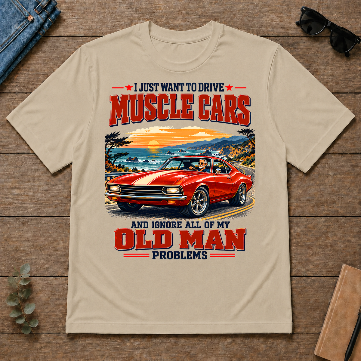I Just Want To Drive Muscle Cars & Ignore All Old Man Problems - sand - TS2D-Sand