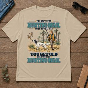You Get Old When You Stop Hunting Quail With English Setter - sand - TS2D-Sand