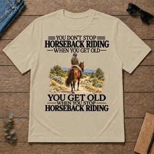 Don't Stop Horseback Riding - sand - TS2D-Sand