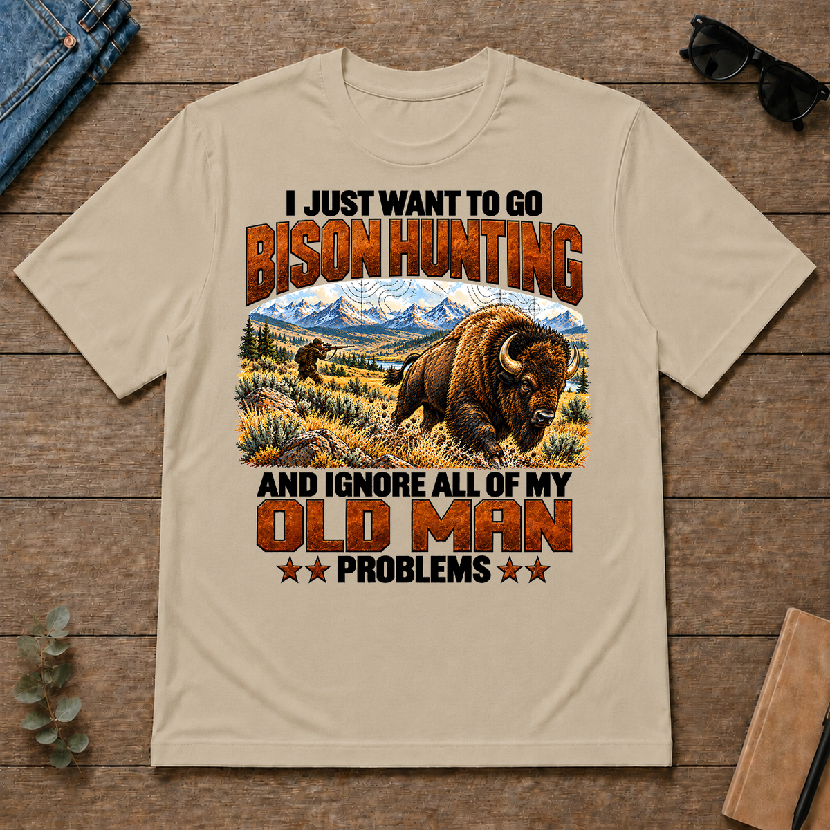 I Just Want To Bison Hunting - sand - TS2D-Sand