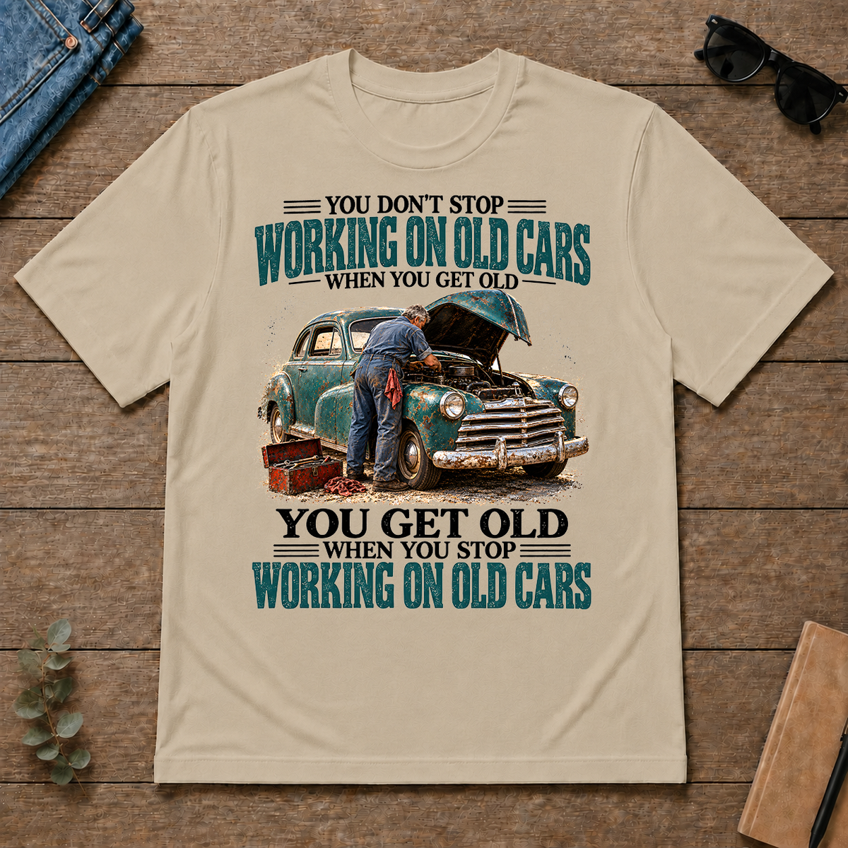 Working On Old Cars You Get Old When You Stop - sand - TS2D-Sand