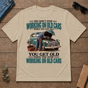 Working On Old Cars You Get Old When You Stop - sand - TS2D-Sand