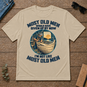 Building Boat I'm Not Like Most Old Men - sand - TS2D-Sand