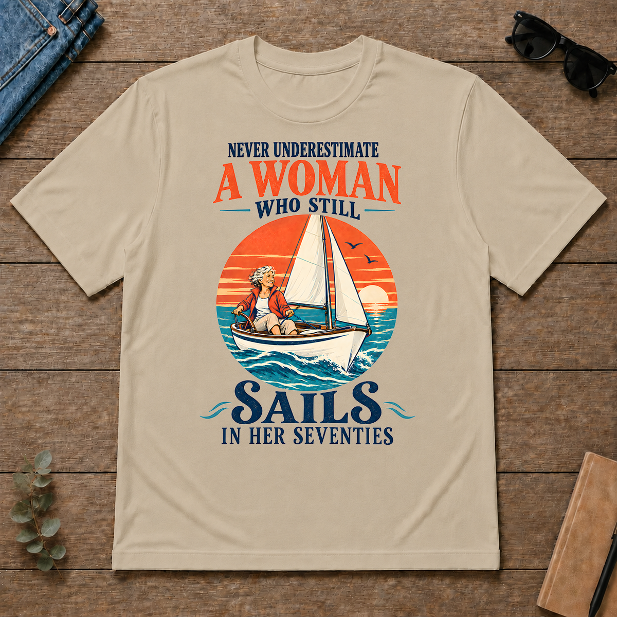 Never Underestimate A Woman Still Sails - sand - TS2D-Sand