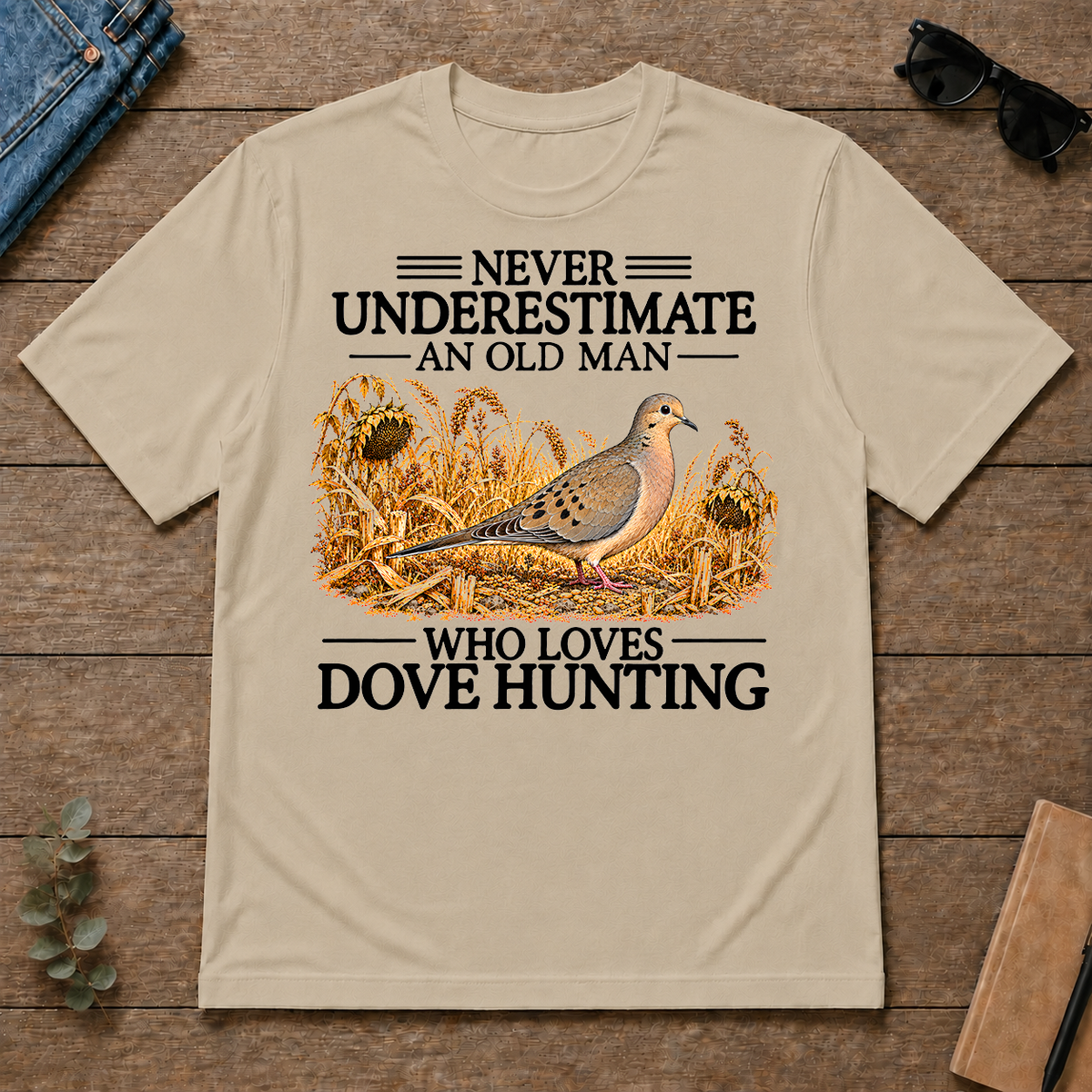 Never Underestimate An Old Man Who Loves Dove Hunting - sand - TS2D-Sand