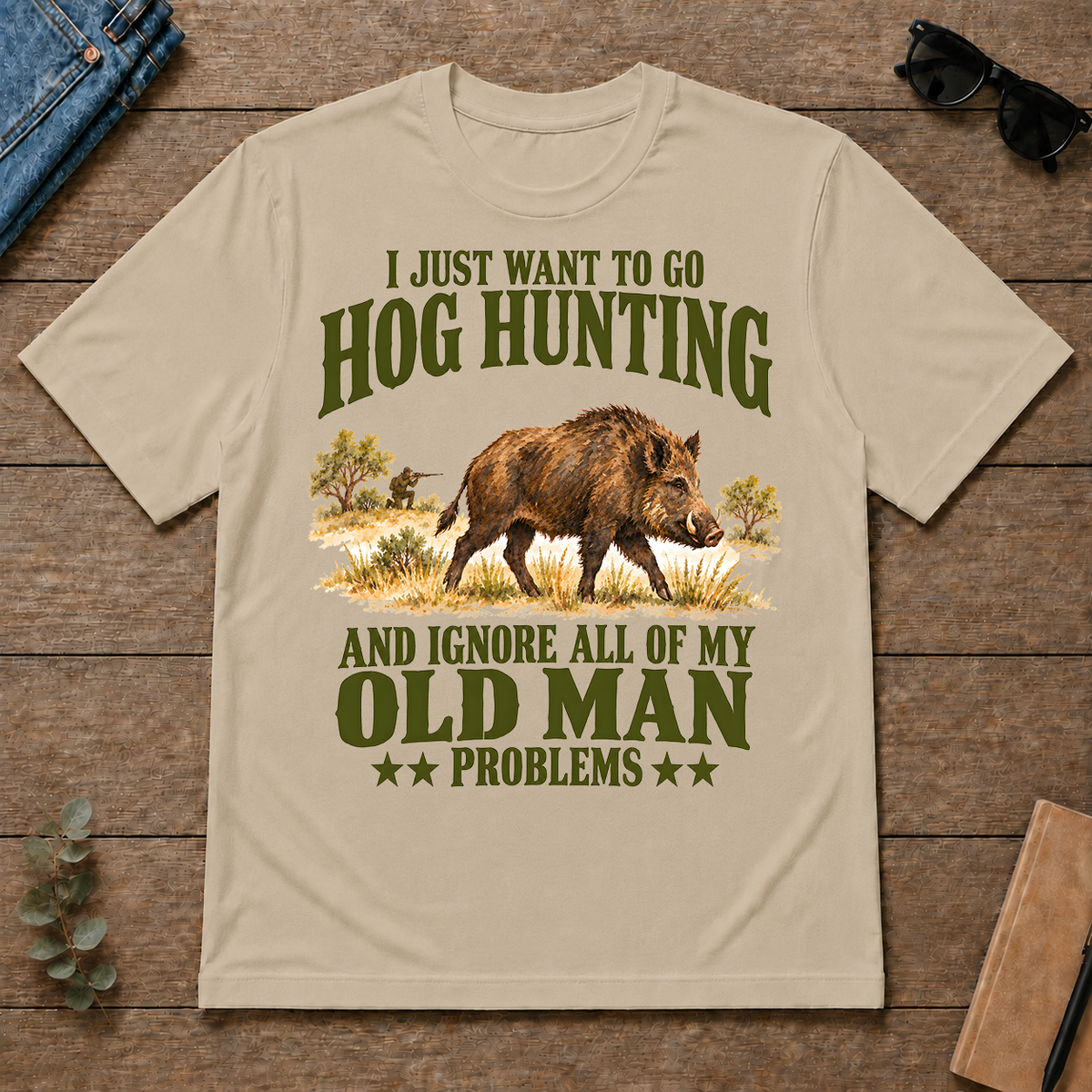 I Just Want To Go Hog Hunting Vector - sand - TS2D-Sand