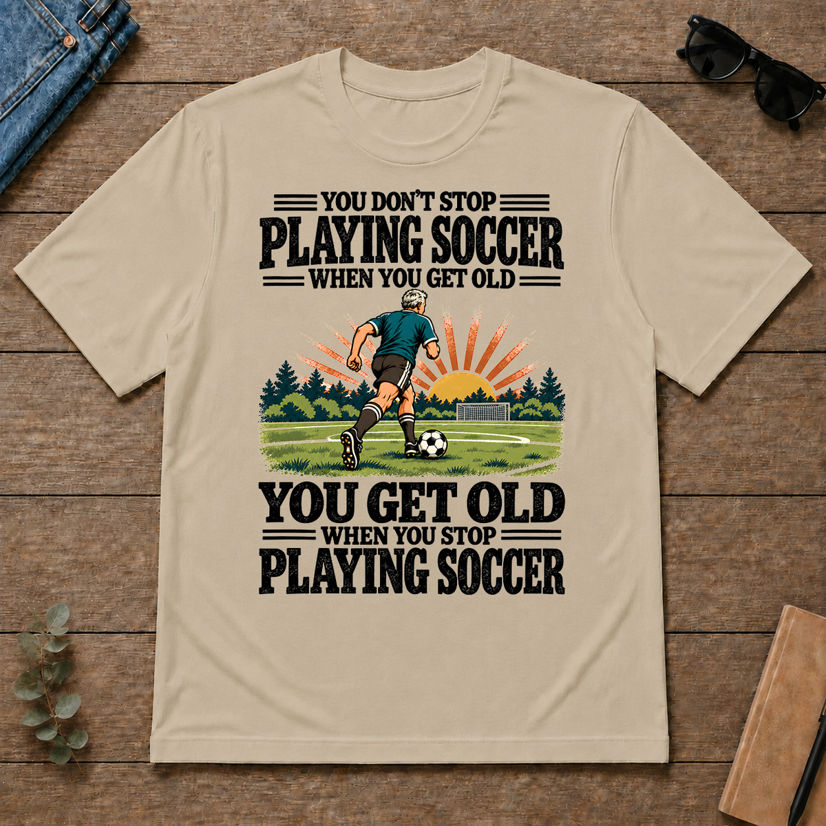 You Get Old When You Stop Playing Soccer - sand - TS2D-Sand