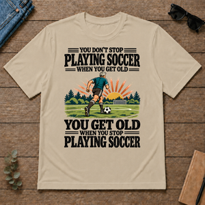 You Get Old When You Stop Playing Soccer - sand - TS2D-Sand