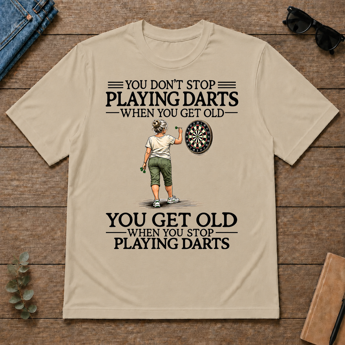 Don't Stop Playing Darts - sand - TS2D-Sand