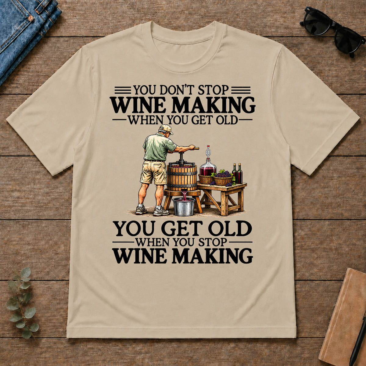 Don't Stop Wine Making Vintage Art - sand - TS2D-Sand