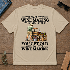Don't Stop Wine Making Vintage Art - sand - TS2D-Sand