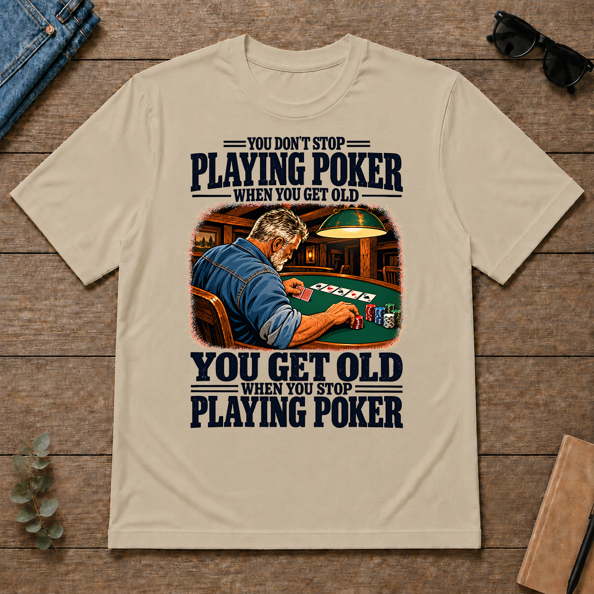 You Get Old When You Stop Playing Pocker - sand - TS2D-Sand